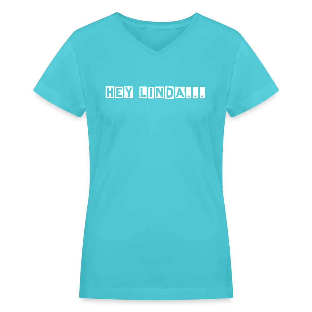 Hey Linda... by Hoppy Boy Designs Women's V-Neck T-Shirt - aqua