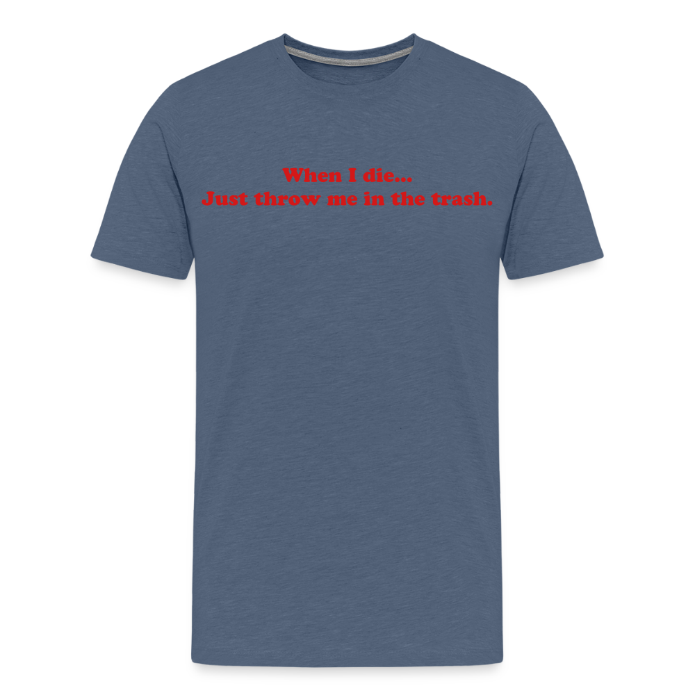 Trash by Hoppy Boy Designs Men's Premium T-Shirt - heather blue