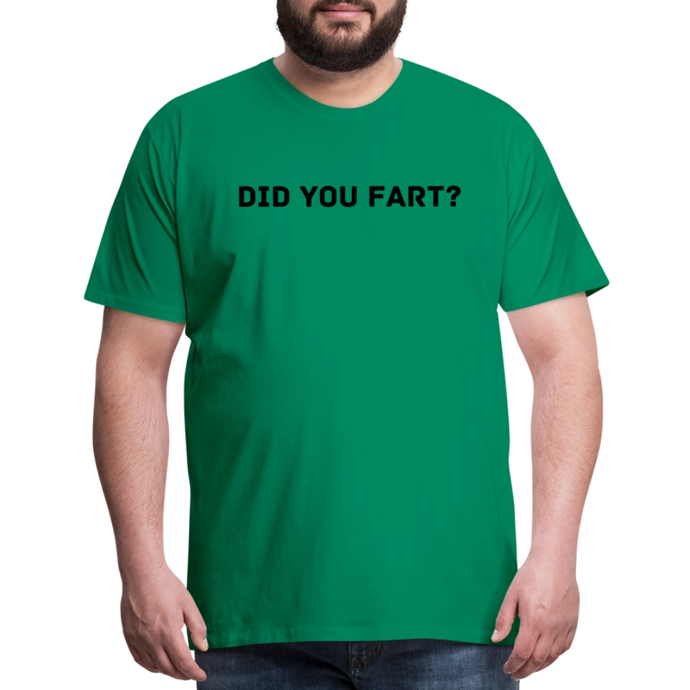 Did You Fart? by Hoppy Boy Designs Men's Premium T-Shirt - kelly green