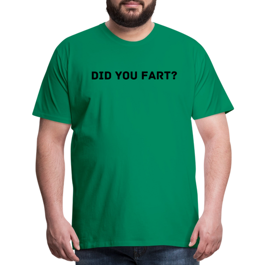 Did You Fart? by Hoppy Boy Designs Men's Premium T-Shirt - kelly green